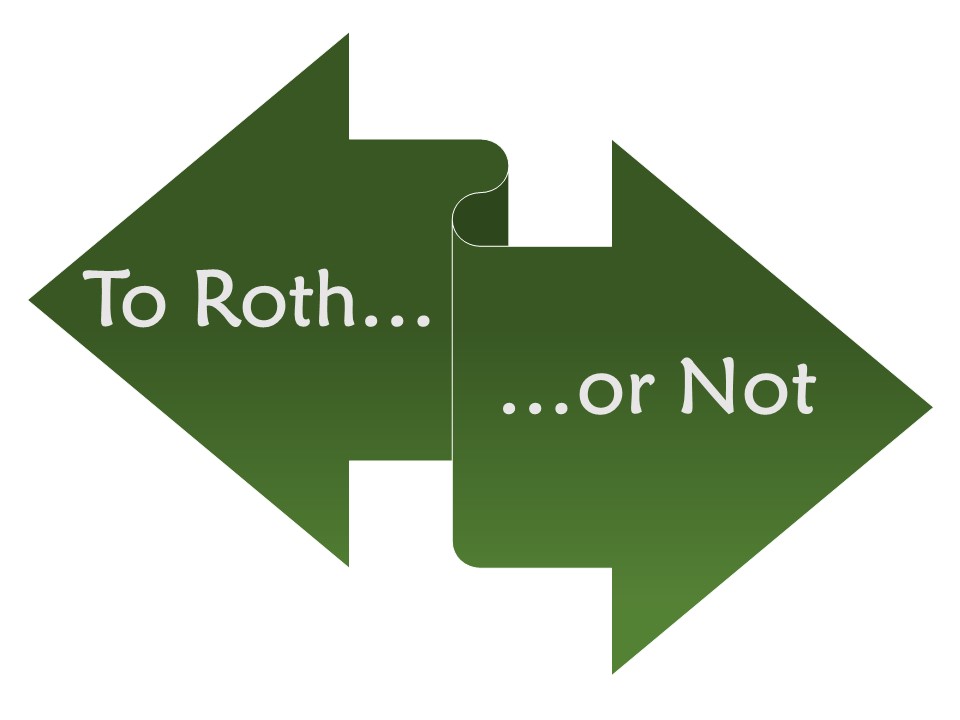 To Roth or Not: Deciding between Traditional and Roth Contributions to 403(b) and 401(k)&nbsp;Plans